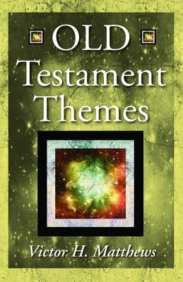 Old Testament Themes by Matthews, Victor H.