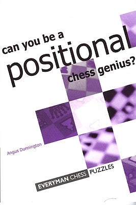 Can You Be a Positional Chess Genius by Dunnington, Jacob