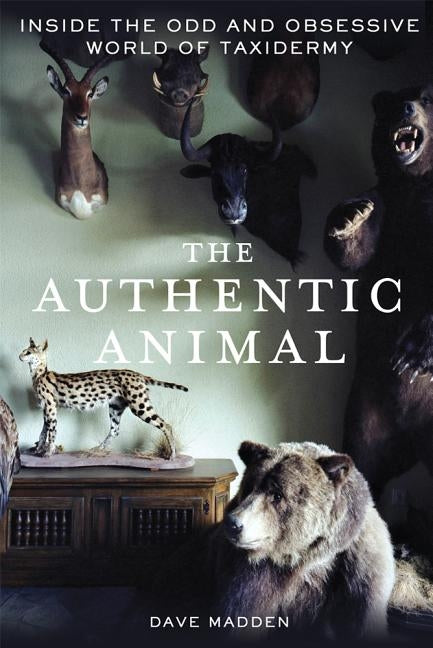 Authentic Animal by Madden, Dave