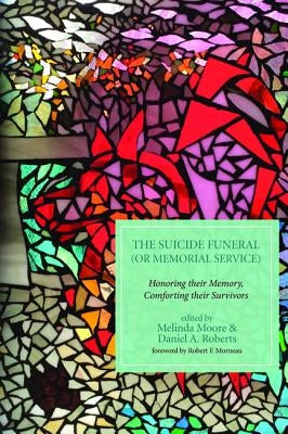 The Suicide Funeral (or Memorial Service) by Moore, Melinda