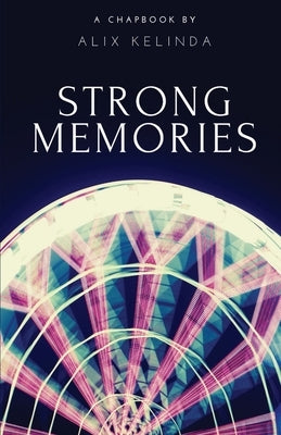 Strong Memories by Kelinda, Alix