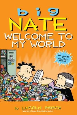 Big Nate: Welcome to My World, Volume 13 by Peirce, Lincoln