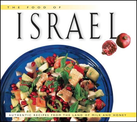 Food of Israel: Authentic Recipes from the Land of Milk and Honey by Ansky, Sherry