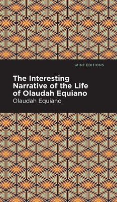 The Interesting Narrative of the Life of Olaudah Equiano by Equiano, Olaudah