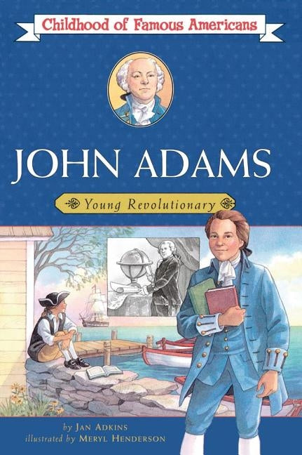 John Adams: Young Revolutionary by Adkins, Jan