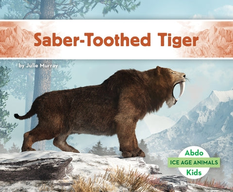 Saber-Toothed Tiger by Murray, Julie