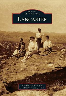 Lancaster by Rutter, Connie L.