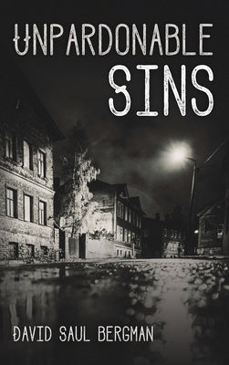 Unpardonable Sins by Bergman, David Saul