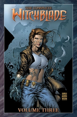 The Complete Witchblade Volume 3 by Wohl, David