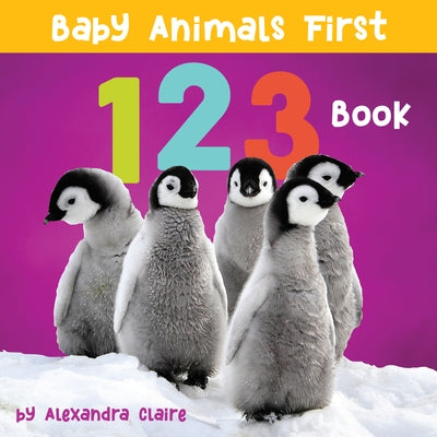 Baby Animals First 123 Book, 1 by Claire, Alexandra