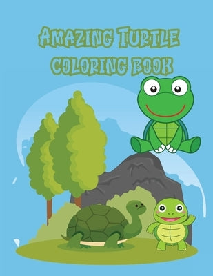 Amazing Turtle coloring book: Children Activity Book for Boys & Girls Age 3-8, with 50 Super Fun Coloring Pages of ... (Cool Kids Learning Animals) by Medland, Sheridan