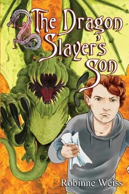 The Dragon Slayer's Son by Weiss, Robinne L.