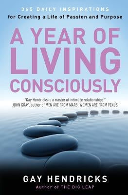 A Year of Living Consciously by Hendricks, Gay