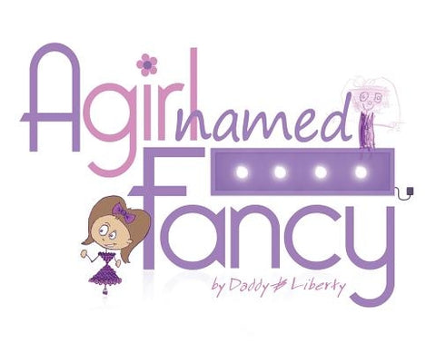 A Girl Named Fancy by Liberty, Daddy &.