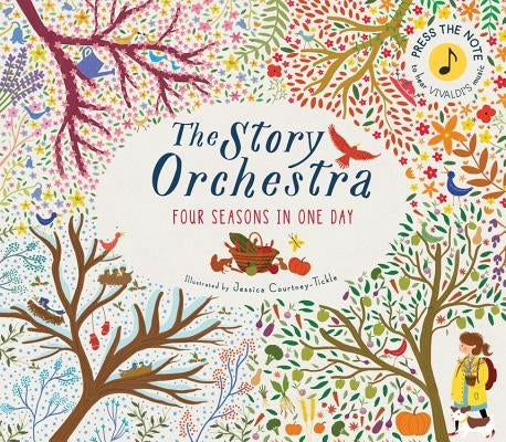 The Story Orchestra: Four Seasons in One Day: Press the Note to Hear Vivaldi's Music by Courtney-Tickle, Jessica