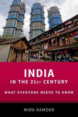 India in the 21st Century: What Everyone Needs to Know by Kamdar, Mira
