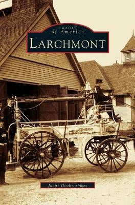Larchmont by Spikes, Judith Doolin