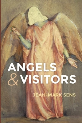 Angels and Visitors by Sens, Jean-Mark
