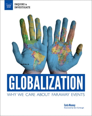 Globalization: Why We Care about Faraway Events by Mooney, Carla