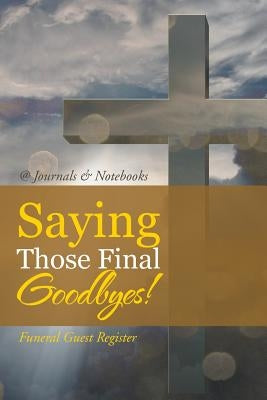 Saying Those Final Goodbyes! Funeral Guest Register by @journals Notebooks