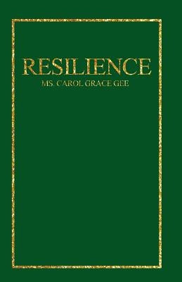 Resilience by Gee, Carol Grace