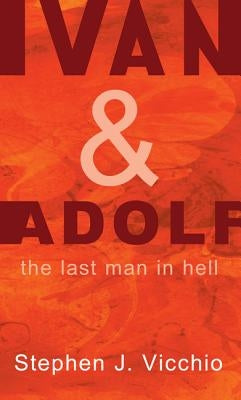 Ivan & Adolf by Vicchio, Stephen J.