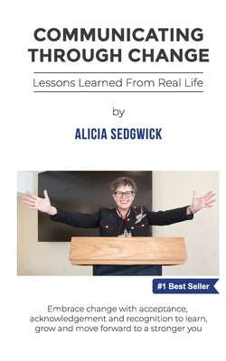 Communicating Through Change by Sedgwick, Alicia