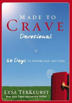 Made to Crave Devotional: 60 Days to Craving God, Not Food by TerKeurst, Lysa