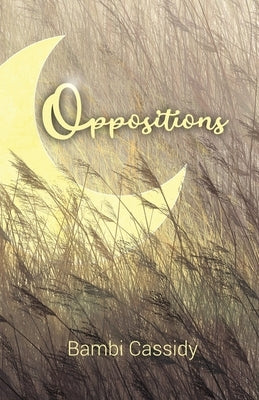Oppositions by Cassidy, Bambi