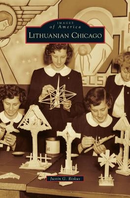 Lithuanian Chicago by Riskus, Justin G.