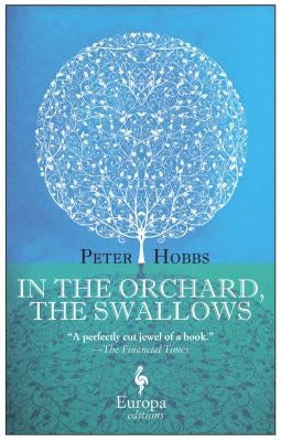 In the Orchard, the Swallows by Hobbs, Peter