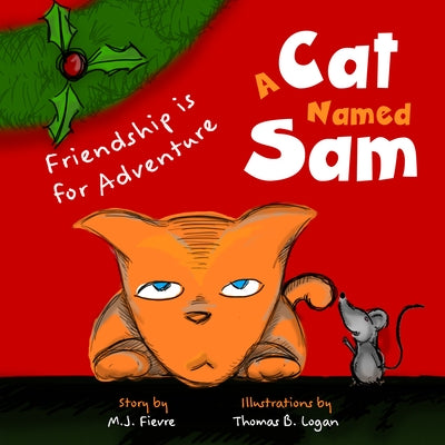 A Cat Named Sam: Friendship Is for Adventure by Fievre, M. J.
