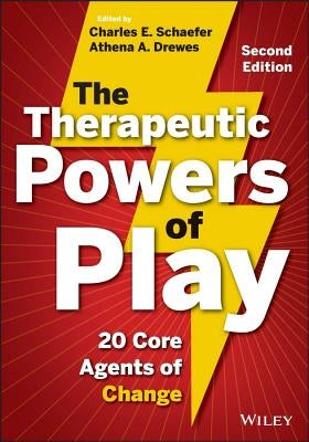 The Therapeutic Powers of Play by Schaefer, Charles E.
