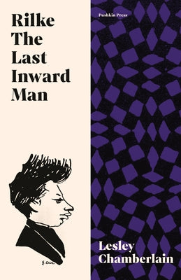 Rilke: The Last Inward Man by Chamberlain, Lesley