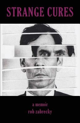 Strange Cures by Zabrecky, Rob