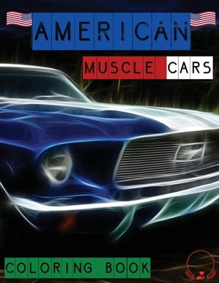 American Muscle Cars Coloring Book: Beautiful Designs of Classic Cars for All Car Lovers, Grown-Ups and Kids by Manor, Steven Cottontail