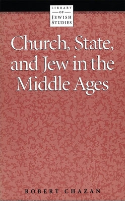 Church, State and Jew in the Middle Ages by House, Behrman