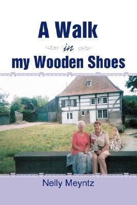 A Walk in My Wooden Shoes by Meyntz, Nelly