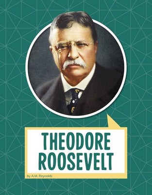 Theodore Roosevelt by Reynolds, A. M.