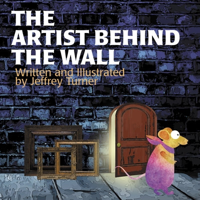 Artist Behind the Wall by Turner, Jeffrey