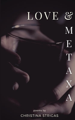Love and Metaxa by Strigas, Christina
