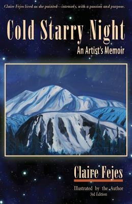Cold Starry Night: An Artist's Memoir by Fejes, Claire
