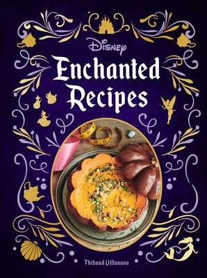 Disney Enchanted Recipes Cookbook by Insight Editions