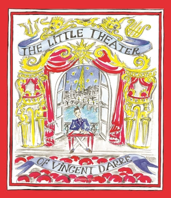 The Little Theater of Vincent Darré by Darré, Vincent