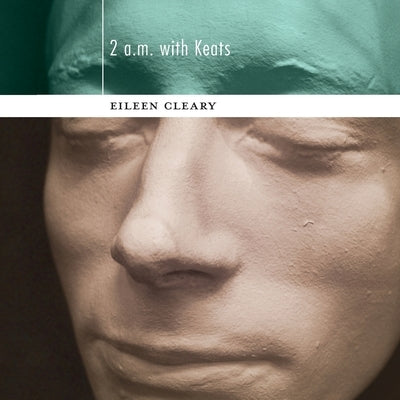 2 a.m. with Keats by Cleary, Eileen