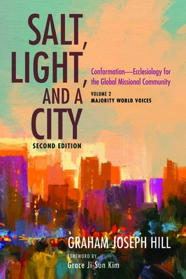 Salt, Light, and a City, Second Edition by Hill, Graham Joseph