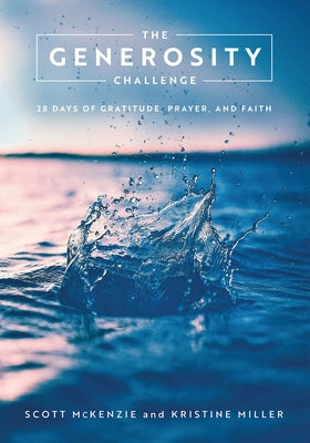 The Generosity Challenge: 28 Days of Gratitude, Prayer, and Faith by Miller, Kristine