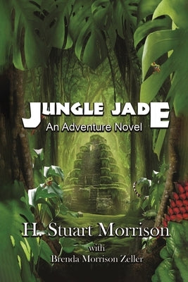 Jungle Jade: An Adventure Novel by Morrison, H. Stuart