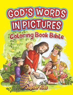 God's Words In Pictures: Coloring Book Bible by Jupiter Kids