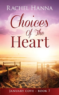 Choices Of The Heart by Hanna, Rachel